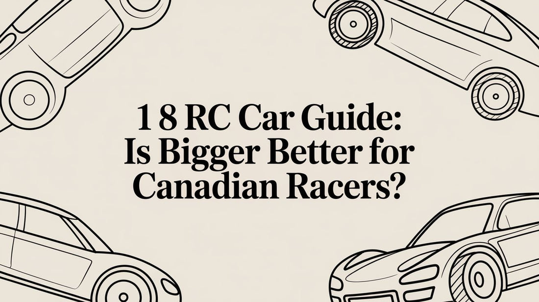 1 8 RC Car Guide: Is Bigger Better for Canadian Racers?