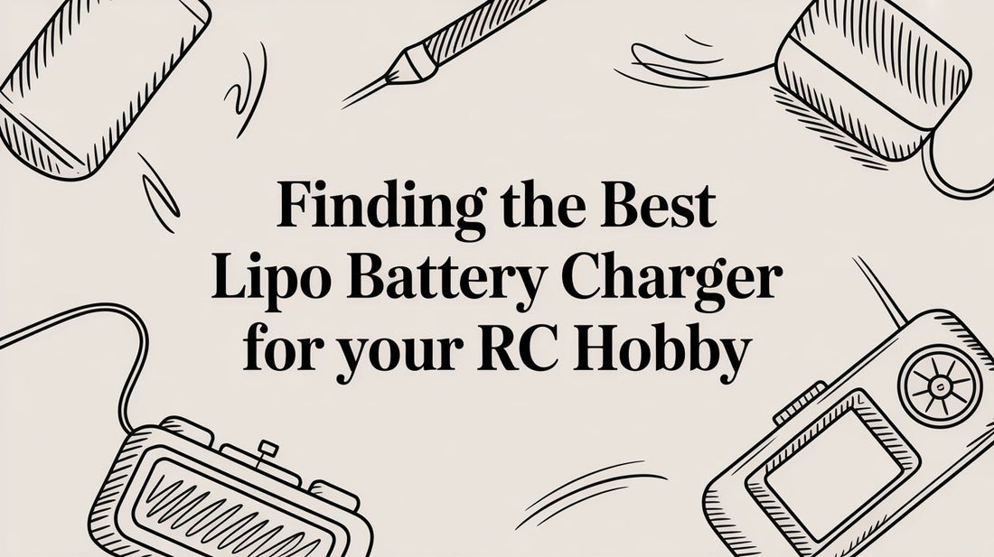 Finding the Best LiPo Battery Charger for Your RC Hobby