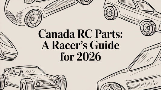 Canada RC Parts: A Racer's Guide for 2026