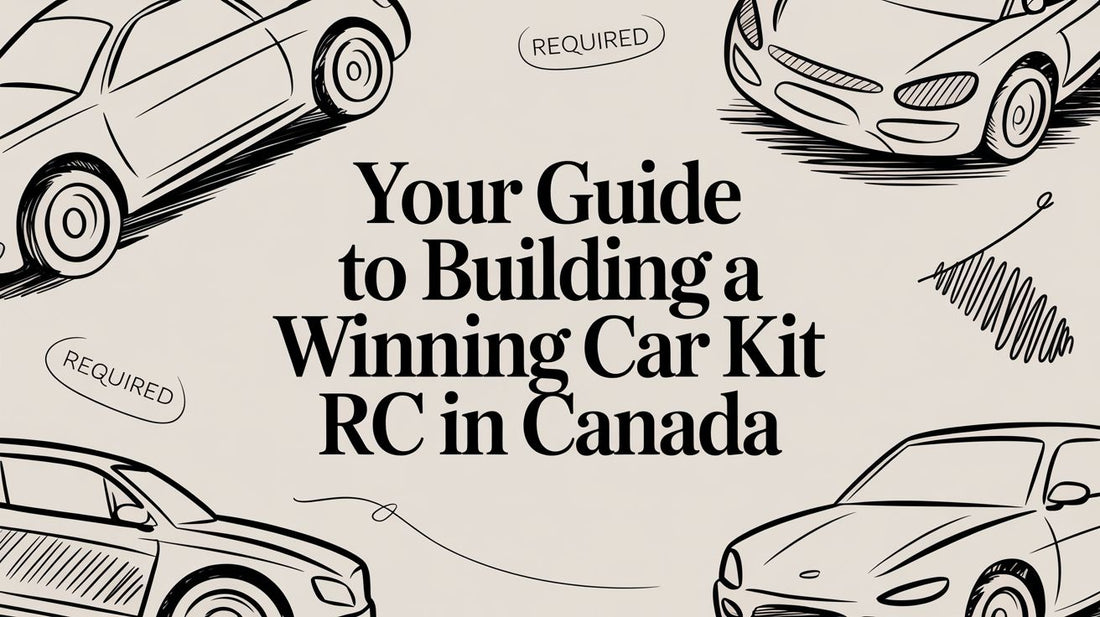 Your Guide to Building a Winning Car Kit RC in Canada