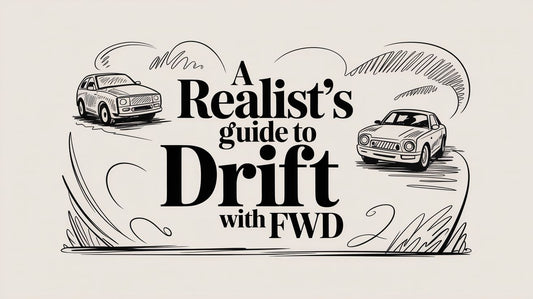 A Realist's Guide to Drift with FWD