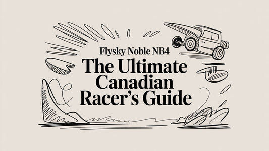 FlySky Noble NB4 The Ultimate Canadian Racer's Guide