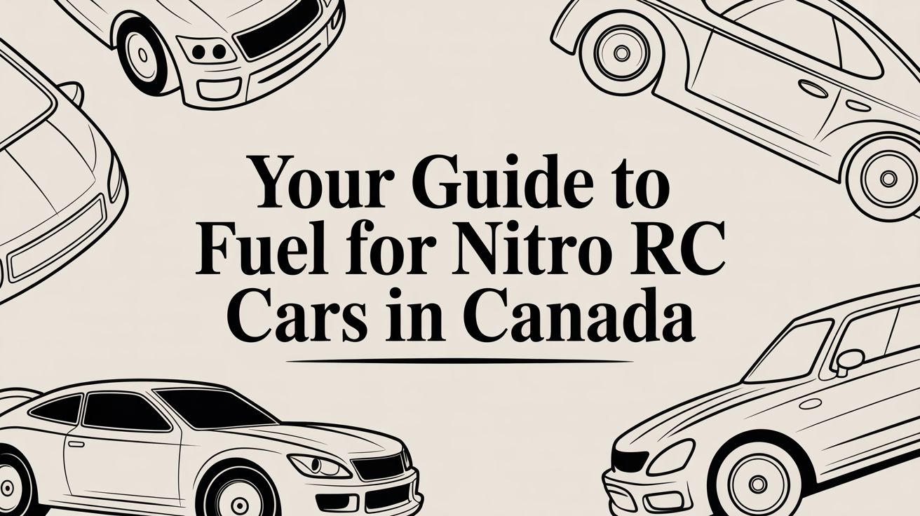 Your Guide to Fuel for Nitro RC Cars in Canada – digital-rc