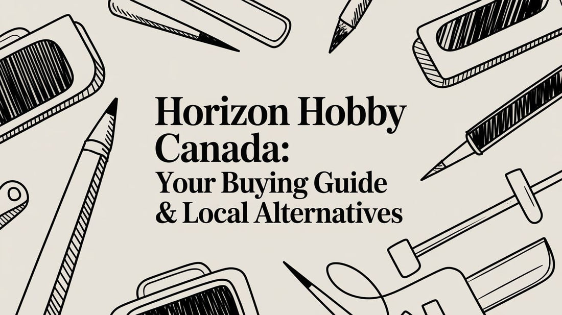 Horizon Hobby Canada: Your Buying Guide & Local Alternatives
