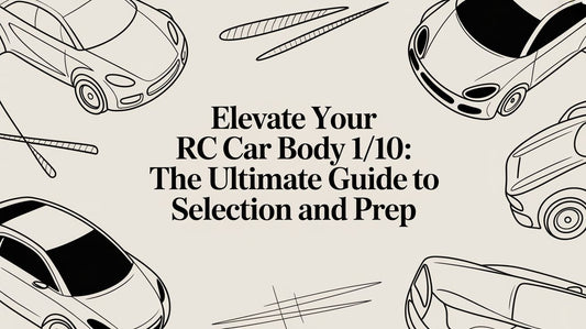 Elevate Your rc car body 1/10: The Ultimate Guide to Selection and Prep