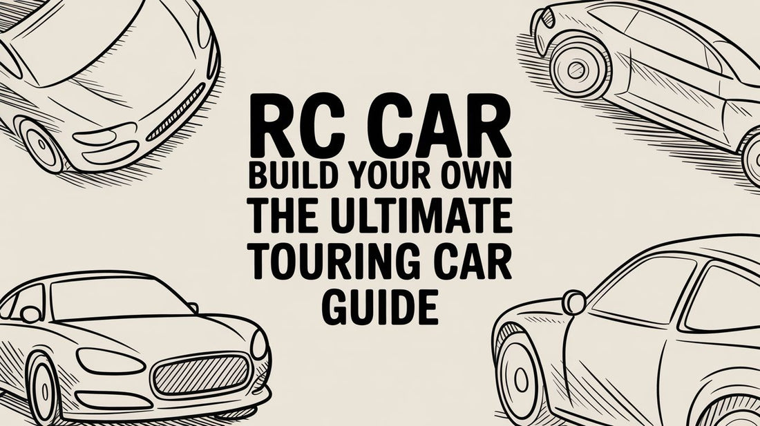 RC Car Build Your Own The Ultimate Touring Car Guide