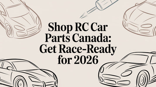 Shop RC Car Parts Canada: Get Race-Ready for 2026
