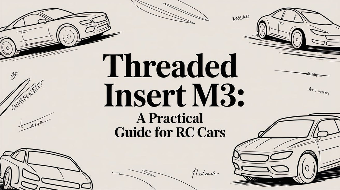Threaded insert m3: A Practical Guide for RC Cars