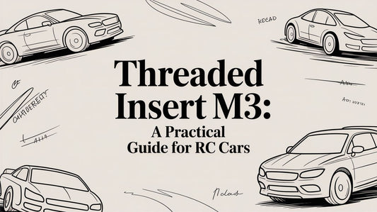 Threaded insert m3: A Practical Guide for RC Cars