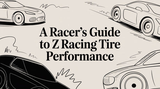 A Racer's Guide to Z Racing Tire Performance